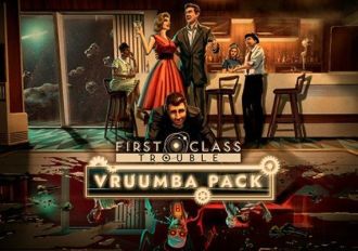 First Class Trouble - Vruumba Pack DLC EN/DE/FR/PT/ES Global Steam Digital Key