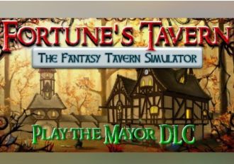 Fortune's Tavern: The Fantasy Tavern Simulator - Play the Mayor DLC EN Global Steam Digital Key