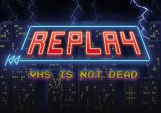 Replay - VHS is not dead EN/DE/FR/PT/RU/ES Global Steam Digital Key
