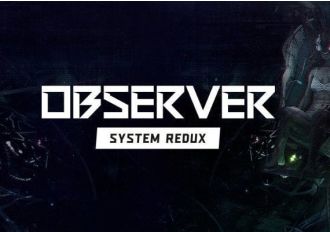 Observer: System Redux Global Steam Digital Key