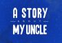 A Story About My Uncle EN/DE/FR/IT/PL Global Steam Digital Key