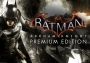 Batman: Arkham Knight Premium Edition Global Steam Digital Key