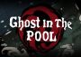 Ghost in the Pool EN/IT/JA/KO/ZH/ES/TR Global Steam Digital Key