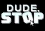 Dude, Stop Global Steam Digital Key