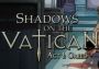 Shadows on the Vatican: Act I EN/DE/FR/IT/PL/RU/ES Global Steam Digital Key