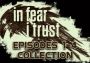 In Fear I Trust: Episodes 1-4 Collection Global Steam Digital Key