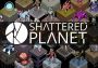 Shattered Planet EN/DE/FR/IT Global Steam Digital Key