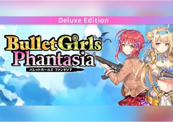 Bullet Girls Phantasia Deluxe Edition EN/JA/ZH Global Steam Digital Key
