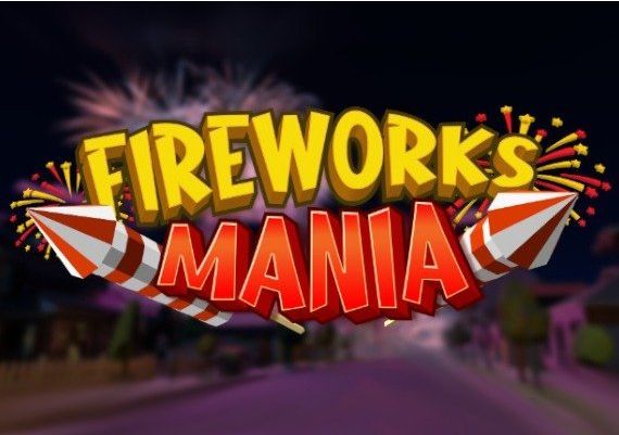 Fireworks Mania: An Explosive Simulator EN Global Steam Digital Key