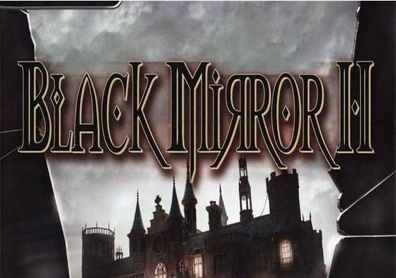 Black Mirror 2: Reigning Evil EN/DE/FR/IT/PL/CS/RU/ES Global Steam Digital Key
