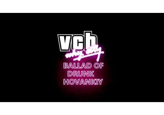 VCB: Why City - The Ballad Of Drunk Khovansky EN/RU Global Steam Digital Key