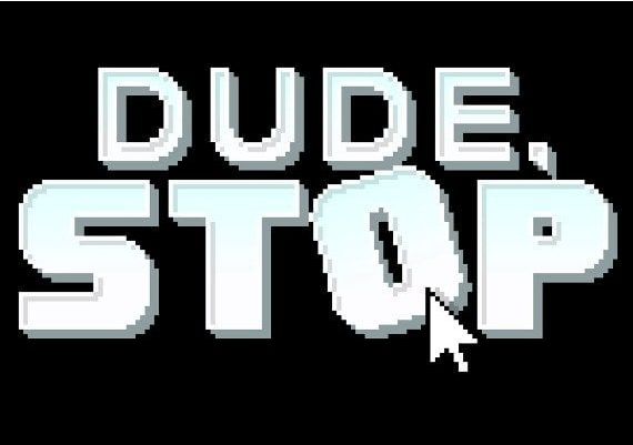 Dude, Stop EN/PT/RU/ZH/UK Global Steam Digital Key