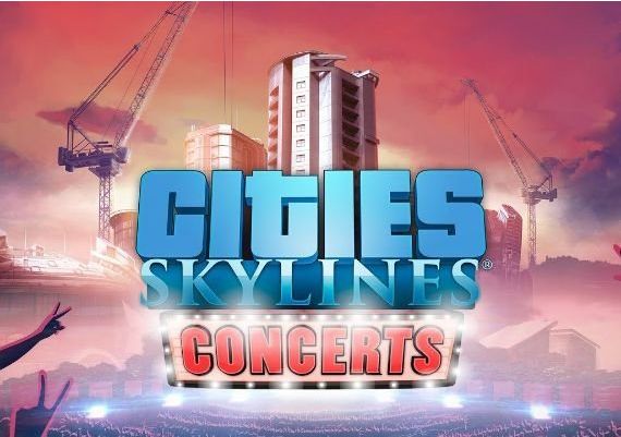 Cities: Skylines - Concerts DLC EN/DE/FR/IT/PL Global Steam Digital Key