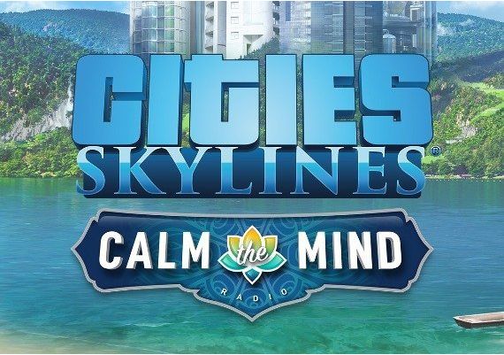 Cities: Skylines - Calm The Mind Radio DLC Global Steam Digital Key