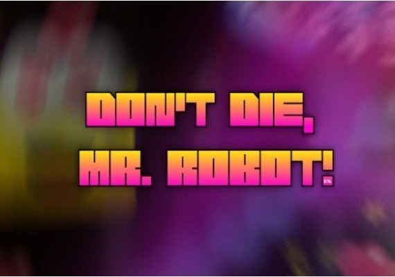 Don't Die, Mr. Robot! DX EN/DE/FR/IT/ES Global Steam Digital Key