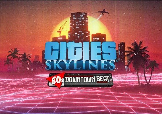 Cities: Skylines - 80's Downtown Beat DLC Global Steam Digital Key