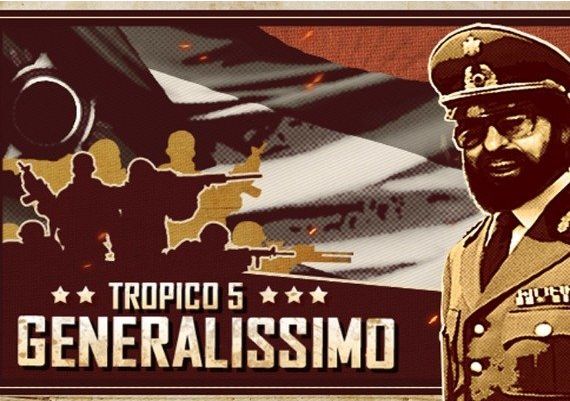 Tropico 5: Generalissimo DLC EN/DE/FR/IT/RU/ES Global Steam Digital Key