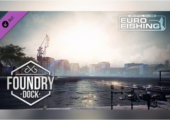 Euro Fishing - Foundry Dock DLC EN/DE/FR/PL/RU Global Steam Digital Key