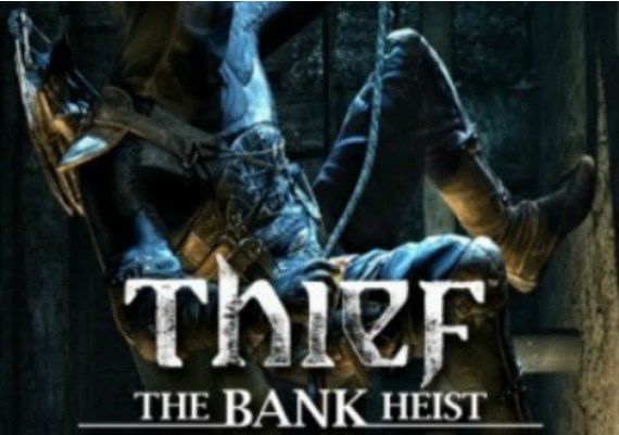 Thief: Out of Shadows - Bank Heist DLC EN/DE/FR/IT/PL/CS Global Steam Digital Key