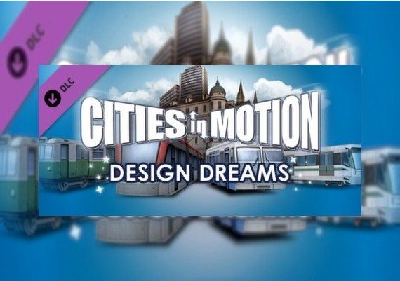 Cities In Motion: Design Dreams DLC EN/DE/FR/ES Global Steam Digital Key