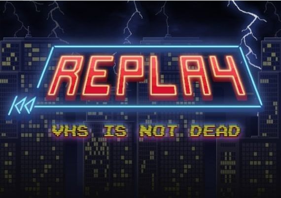 Replay - VHS is not dead EN/DE/FR/PT/RU/ES Global Steam Digital Key