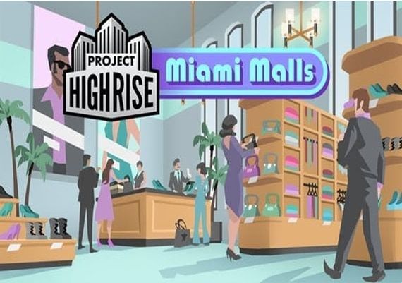 Project Highrise: Miami Malls DLC EN/DE/FR/IT/PL/RU/ZH/ES Global Steam Digital Key
