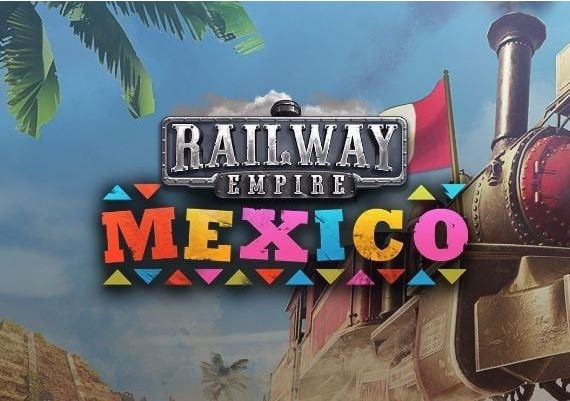 Railway Empire: Mexico DLC EN/DE/FR/RU/ZH Global Steam Digital Key